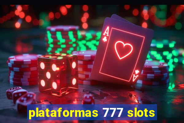 plataformas 777 slots